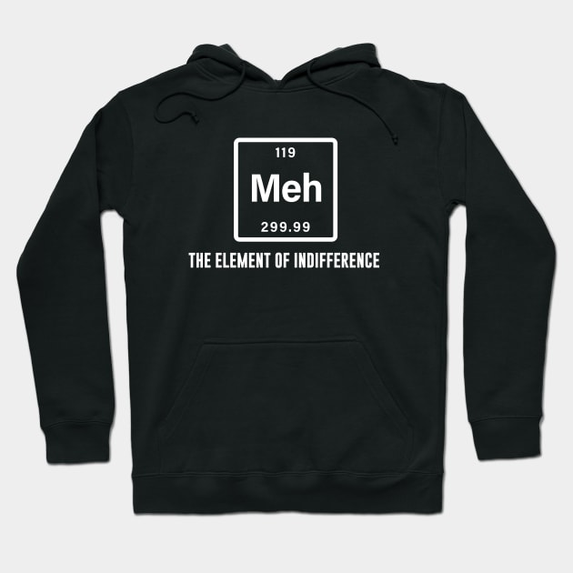 Meh the element of indifference Hoodie by sunima